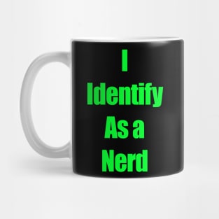 I identify as a nerd Mug